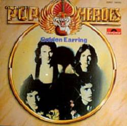 Golden Earring : Pop Heroes